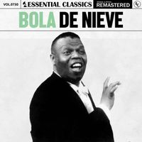 Bola de Nieve - Essential Classics, Vol. 730: Bola de Nieve