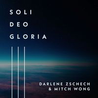 Darlene Zschech, Mitch Wong - Soli Deo Gloria