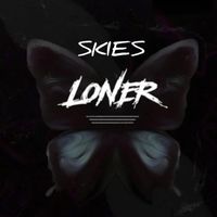 SKIES - Loner (Explicit)