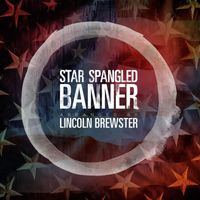 Lincoln Brewster - Star Spangled Banner (National Anthem)