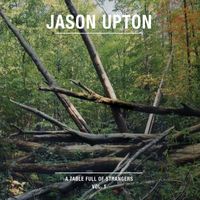 Jason Upton - A Table Full of Strangers, Vol. 1