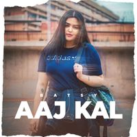 BATSY - Aaj Kal
