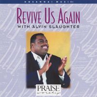 Alvin Slaughter - Revive Us Again