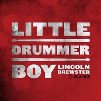 Lincoln Brewster - Little Drummer Boy