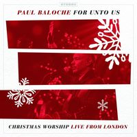 Paul Baloche - For Unto Us