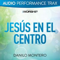 Danilo Montero - Jesús En El Centro