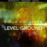 Brian Doerksen - Level Ground