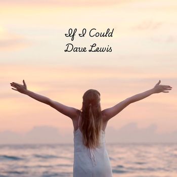 Dave Lewis - If I Could