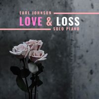 Earl Johnson - Love & Loss (Solo Piano)