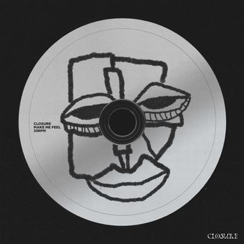 CLOSURE - Make Me Feel