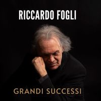 Riccardo Fogli - Grandi Successi