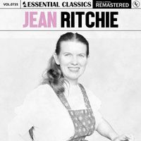Jean Ritchie - Essential Classics, Vol. 735: Jean Ritchie