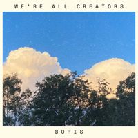 BORIS - We're All Creators