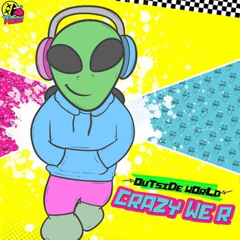 Crazy We R - Outside World