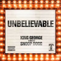King George - Unbelievable (Explicit)