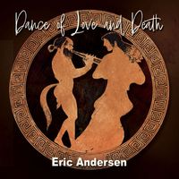 Eric Andersen - Dance of Love and Death (Explicit)
