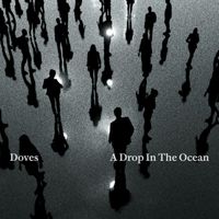 Doves - A Drop In The Ocean