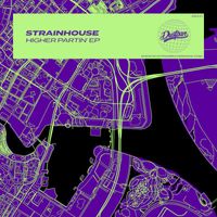 Strainhouse - StrainHouse - Higher Partin' EP