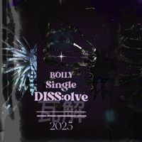 Bolly - DISSolve瓦解