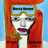Mecca Normal - 20 Years/No Escape