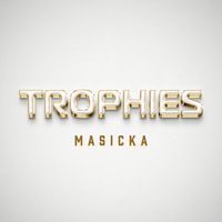 Masicka - Trophies (Explicit)