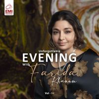 Farida Khanum - Unforgettable Evening with Farida Khanum, Vol. 04