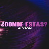 Alyson - ¿Donde estas?