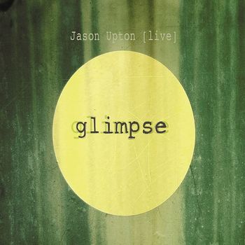 Jason Upton - Glimpse