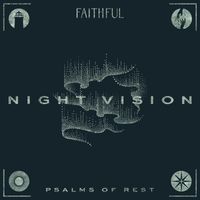 FAITHFUL - Night Vision: Psalms of Rest
