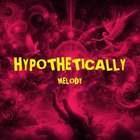 Melody - Hypothetically