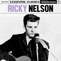 Ricky Nelson - Essential Classics, Vol. 732: Ricky Nelson