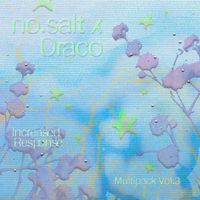 no.salt and Draco - Increased Response