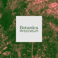 Botanica - Arboretum