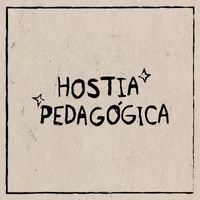 Hostia Pedagógica - Hostia Pedagógica (Explicit)