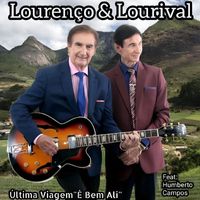 Lourenço & Lourival - Última Viagem "É Bem Ali" (feat. Humberto Campos)