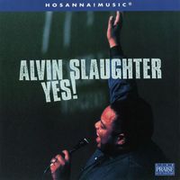 Alvin Slaughter - Yes!