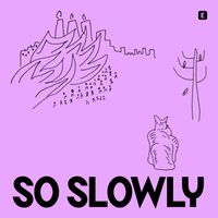 Minaxi - So Slowly (Explicit)