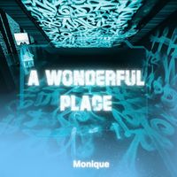 Monique - A Wonderful Place