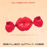 Glambeats Corp. - Sealed with a Kiss