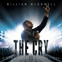 William McDowell - The Cry: A Live Worship Experience