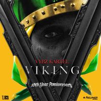 Vybz Kartel - Viking (Vybz Is King): 10th Year Anniversary (Explicit)