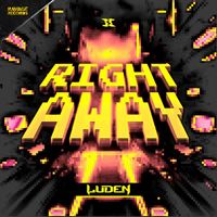 Luden - RIGHT AWAY