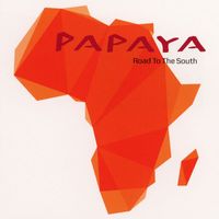 Papaya - Road To The South