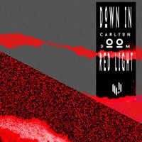 Carlton Doom - Down In Red Light - EP