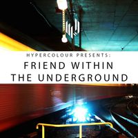 Friend Within - The Underground