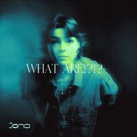 JONA - What are!?!?