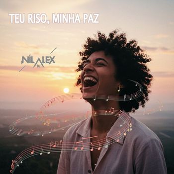 Dj Nil Alex - Teu Riso, Minha Paz