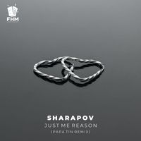 Sharapov - Just Me Reason (Papa Tin Remix)