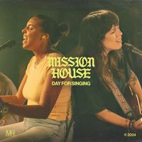 Mission House - Day for Singing