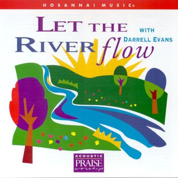 Darrell Evans - Let the River Flow